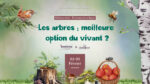 Sommet de la biodiversité aux jardins - Spécial Arbres : Les arbres : meilleure option du vivant ?